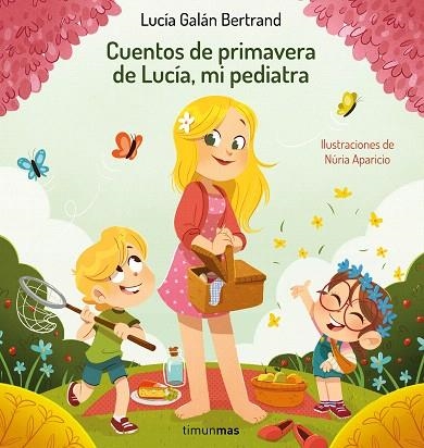 CUENTOS DE PRIMAVERA DE LUCÍA, MI PEDIATRA | 9788408264972 | GALÁN BERTRAND, LUCÍA; APARICIO, NÚRIA | Llibreria Drac - Librería de Olot | Comprar libros en catalán y castellano online