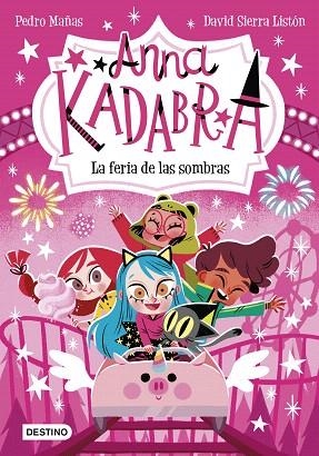 FERIA DE LAS SOMBRAS, LA (ANNA KADABRA 11) | 9788408269038 | MAÑAS, PEDRO; SIERRA, DAVID | Llibreria Drac - Llibreria d'Olot | Comprar llibres en català i castellà online