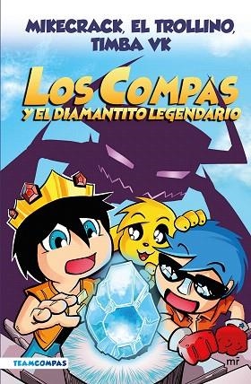 COMPAS Y EL DIAMANTITO LEGENDARIO, LOS (LOS COMPAS 1 EDICIÓN A COLOR) | 9788427050785 | MIKECRACK, EL TROLLINO Y TIMBA VK | Llibreria Drac - Librería de Olot | Comprar libros en catalán y castellano online