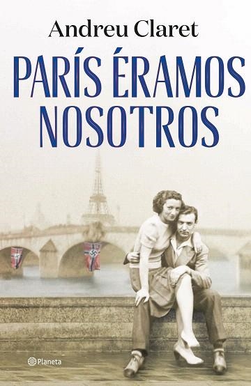 PARÍS ÉRAMOS NOSOTROS | 9788408271635 | CLARET, ANDREU | Llibreria Drac - Llibreria d'Olot | Comprar llibres en català i castellà online