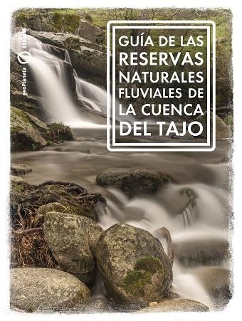 GUÍA DE LAS RESERVAS NATURALES FLUVIALES DE LA CUENCA DEL TAJO | 9788408268888 | RIERA ARAGAY, ANA | Llibreria Drac - Llibreria d'Olot | Comprar llibres en català i castellà online