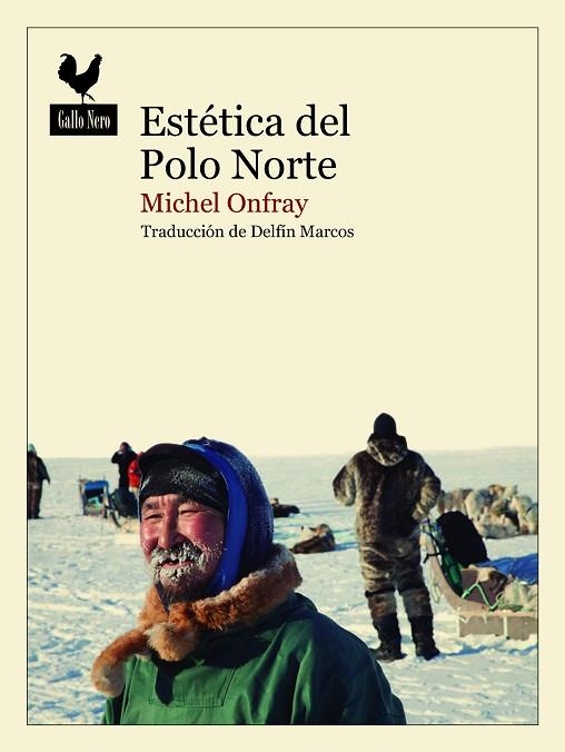 ESTÉTICA DEL POLO NORTE | 9788419168108 | ONFRAY, MICHEL | Llibreria Drac - Llibreria d'Olot | Comprar llibres en català i castellà online