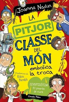 EMBOLICA LA TROCA (LA PITJOR CLASSE DEL MÓN 2) | 9788413894645 | NADIN, JOANNA | Llibreria Drac - Llibreria d'Olot | Comprar llibres en català i castellà online