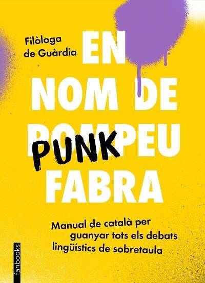 EN NOM DE PUNKPEU FABRA | 9788419150448 | FILÒLOGA DE GUÀRDIA | Llibreria Drac - Llibreria d'Olot | Comprar llibres en català i castellà online