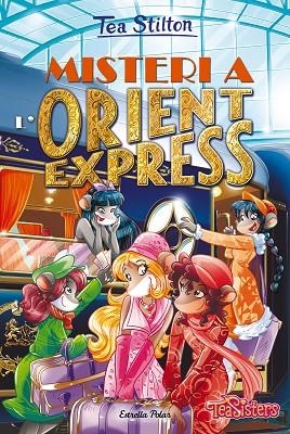 MISTERI A L'ORIENT EXPRESS (TEA STILTON 13) | 9788413894959 | STILTON, TEA | Llibreria Drac - Llibreria d'Olot | Comprar llibres en català i castellà online