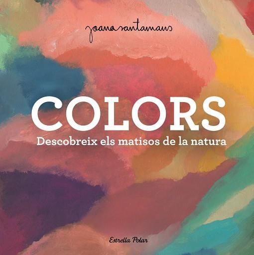 COLORS | 9788413893983 | SANTAMANS, JOANA | Llibreria Drac - Llibreria d'Olot | Comprar llibres en català i castellà online