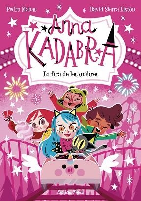 FIRA DE LES OMBRES, LA (ANNA KADABRA 11) | 9788413894867 | MAÑAS, PEDRO; SIERRA, DAVID | Llibreria Drac - Llibreria d'Olot | Comprar llibres en català i castellà online