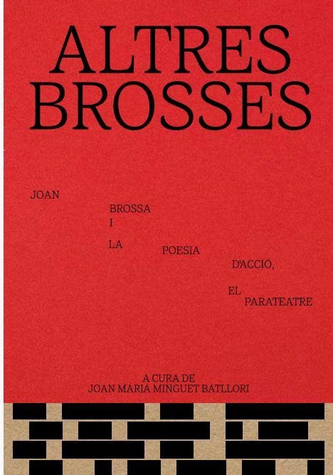 ALTRES BROSSES. JOAN BROSSA I LA POESIA D'ACCIÓ, EL PARATEATRE | 9788491564638 | MINGUET, JOAN M. | Llibreria Drac - Llibreria d'Olot | Comprar llibres en català i castellà online