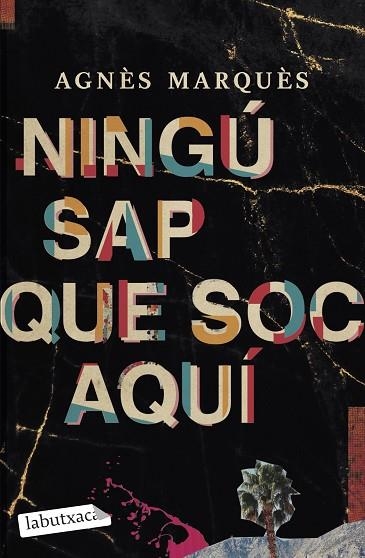 NINGÚ SAP QUE SOC AQUÍ | 9788419107527 | MARQUÈS, AGNÈS | Llibreria Drac - Llibreria d'Olot | Comprar llibres en català i castellà online