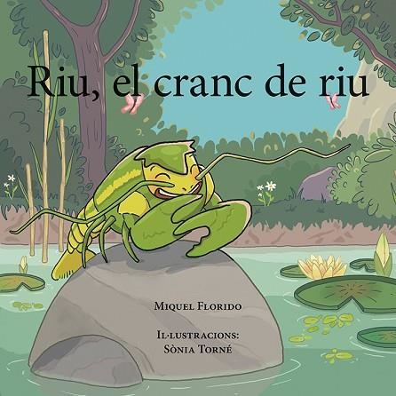 RIU, EL CRANC DE RIU | 9788416445776 | FLORIDO DÍAZ, MIQUEL | Llibreria Drac - Llibreria d'Olot | Comprar llibres en català i castellà online