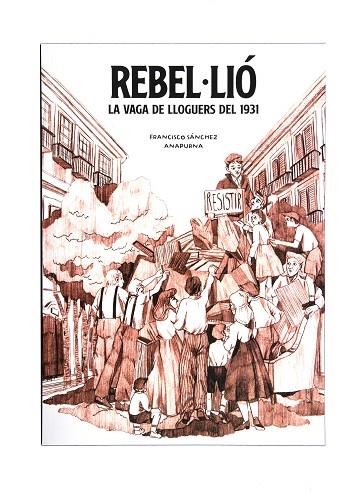 REBEL·LIÓ. LA VAGA DE LLOGUERS DEL 1931 | 9788491564522 | SANCHEZ ANAPUERNA, FRANCISCO | Llibreria Drac - Llibreria d'Olot | Comprar llibres en català i castellà online