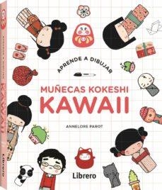 APRENDE A DIBUJAR. MUÑECAS KOKESHI KAWAII | 9789072267504 | PAROT, ANNELORE | Llibreria Drac - Llibreria d'Olot | Comprar llibres en català i castellà online