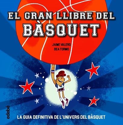 GRAN LLIBRE DEL BÀSQUET, EL | 9788468363387 | VALERO, JAIME; TORMO, BEA | Llibreria Drac - Llibreria d'Olot | Comprar llibres en català i castellà online