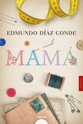 MAMÁ | 9788491898207 | DÍAZ CONDE, EDMUNDO | Llibreria Drac - Llibreria d'Olot | Comprar llibres en català i castellà online