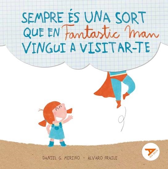 SEMPRE ÉS UNA SORT QUE EN FANTASTIC MAN VINGUI A VISITAR-TE | 9788447949281 | GÓMEZ MERINO, DANIEL | Llibreria Drac - Llibreria d'Olot | Comprar llibres en català i castellà online