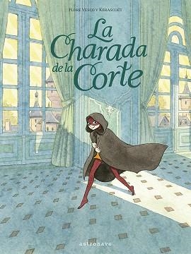 CHARADA DE LA CORTE, LA | 9788467952261 | VESCO FLOR, KERASCOET | Llibreria Drac - Llibreria d'Olot | Comprar llibres en català i castellà online