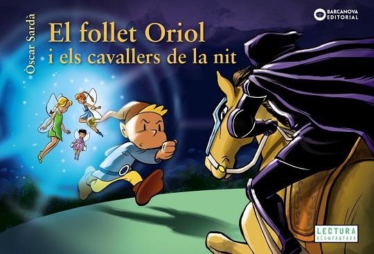 FOLLET ORIOL I ELS CAVALLERS DE LA NIT, EL | 9788448959487 | SARDÀ, ÒSCAR | Llibreria Drac - Librería de Olot | Comprar libros en catalán y castellano online