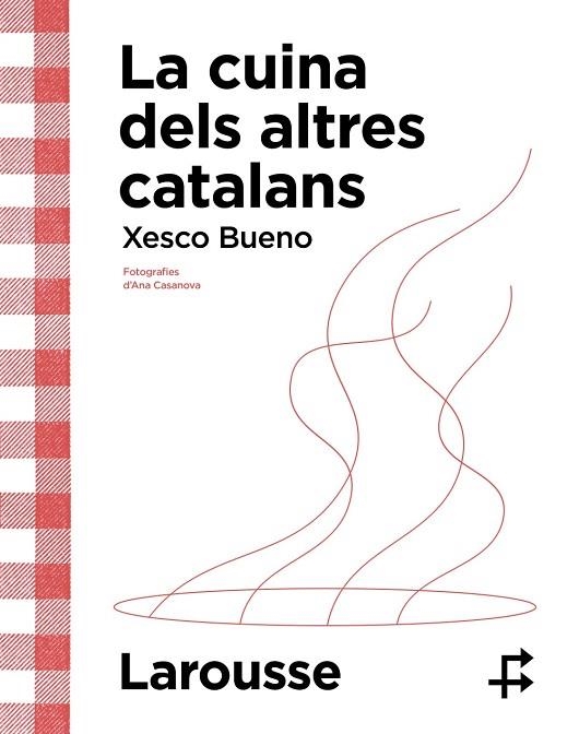 CUINA DELS ALTRES CATALANS, LA | 9788419436634 | BUENO CALDERÓN DE LA BARCA, XESCO | Llibreria Drac - Librería de Olot | Comprar libros en catalán y castellano online