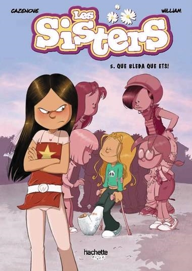 QUE BLEDA QUE ETS! (LES SISTERS 5) | 9788419316028 | CAZENOVE, CHRISTOPHE | Llibreria Drac - Llibreria d'Olot | Comprar llibres en català i castellà online