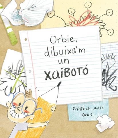 ORBIE, DIBUIXA'M UN XAIBOTÓ  | 9788412574364 | WOLFE, FRÉDÉRICK | Llibreria Drac - Llibreria d'Olot | Comprar llibres en català i castellà online