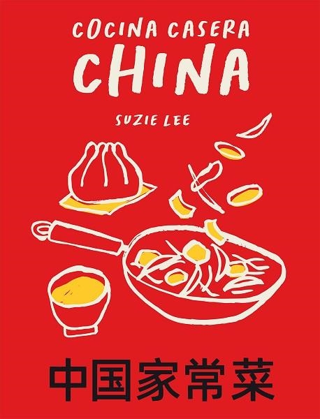 COCINA CASERA CHINA | 9788419043153 | LEE, SUZIE | Llibreria Drac - Llibreria d'Olot | Comprar llibres en català i castellà online