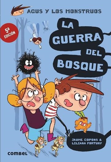 GUERRA DEL BOSQUE, LA (AGUS Y LOS MONSTRUOS 4) | 9788491010401 | COPONS, JAUME; FORTUNY, LILIANA | Llibreria Drac - Llibreria d'Olot | Comprar llibres en català i castellà online