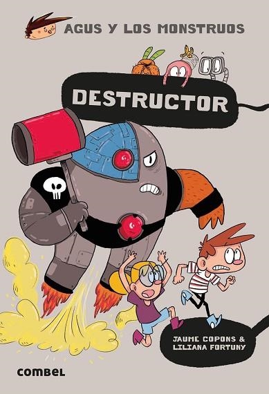 DESTRUCTOR (AGUS Y LOS MONSTRUOS 19) | 9788491017691 | COPONS, JAUME; FORTUNY, LILIANA | Llibreria Drac - Llibreria d'Olot | Comprar llibres en català i castellà online