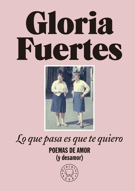 LO QUE PASA ES QUE TE QUIERO | 9788419172860 | FUERTES, GLORIA | Llibreria Drac - Llibreria d'Olot | Comprar llibres en català i castellà online