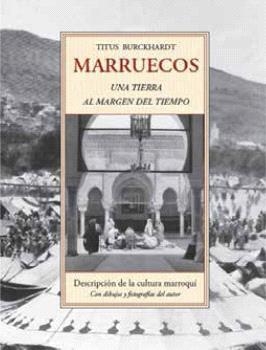 MARRUECOS. UNA TIERRA AL MARGEN DEL TIEMPO | 9788497164764 | BURCKHARDT, TITUS | Llibreria Drac - Librería de Olot | Comprar libros en catalán y castellano online