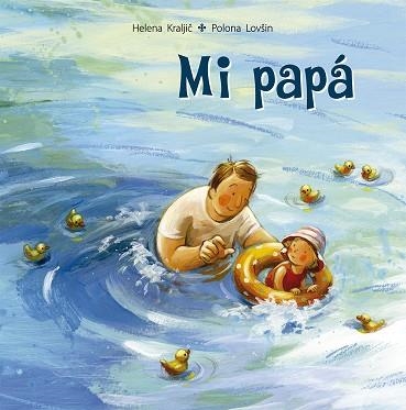 MI PAPÁ | 9788491454335 | KRALJIC, HELENA | Llibreria Drac - Llibreria d'Olot | Comprar llibres en català i castellà online