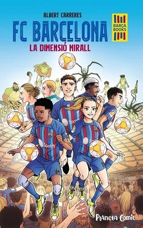 FC BARCELONA. LA DIMENSIÓ MIRALL | 9788411408004 | CARRERES, ALBERT | Llibreria Drac - Llibreria d'Olot | Comprar llibres en català i castellà online