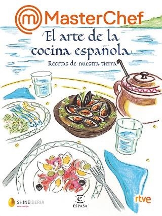 MASTERCHEF. EL ARTE DE LA COCINA ESPAÑOLA | 9788467069020 | SHINE | RTVE | Llibreria Drac - Llibreria d'Olot | Comprar llibres en català i castellà online