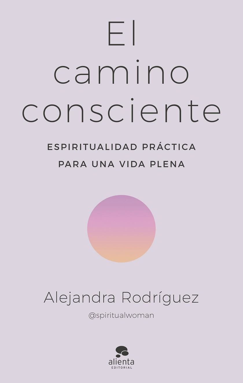 CAMINO CONSCIENTE, EL | 9788413442341 | RODRÍGUEZ, ALEJANDRA | Llibreria Drac - Llibreria d'Olot | Comprar llibres en català i castellà online