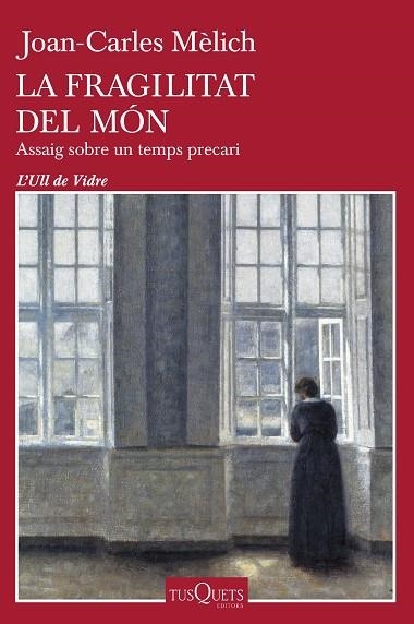 FRAGILITAT DEL MÓN, LA | 9788411072809 | MÈLICH, JOAN-CARLES | Llibreria Drac - Llibreria d'Olot | Comprar llibres en català i castellà online