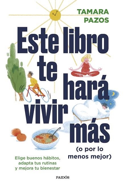 ESTE LIBRO TE HARÁ VIVIR MÁS (O POR LO MENOS MEJOR) | 9788449340697 | PAZOS, TAMARA | Llibreria Drac - Llibreria d'Olot | Comprar llibres en català i castellà online