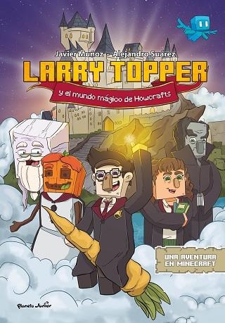 LARRY TOPPER Y EL MUNDO MÁGICO DE HOWCRAFTS | 9788408271079 | MUÑOZ RUIZ, JAVIER | Llibreria Drac - Llibreria d'Olot | Comprar llibres en català i castellà online