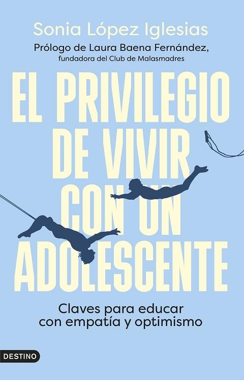 PRIVILEGIO DE VIVIR CON UN ADOLESCENTE, EL | 9788423363087 | LÓPEZ IGLESIAS, SONIA | Llibreria Drac - Llibreria d'Olot | Comprar llibres en català i castellà online