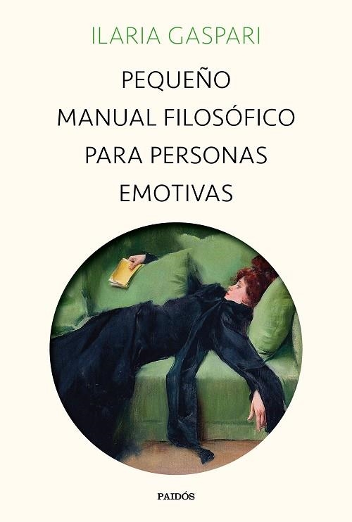 PEQUEÑO MANUAL FILOSÓFICO PARA PERSONAS EMOTIVAS | 9788449340734 | GASPARI, ILARIA | Llibreria Drac - Llibreria d'Olot | Comprar llibres en català i castellà online