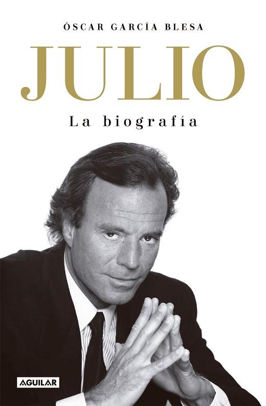 JULIO IGLESIAS. LA BIOGRAFÍA (TB) | 9788403523609 | GARCÍA BLESA, ÓSCAR | Llibreria Drac - Llibreria d'Olot | Comprar llibres en català i castellà online