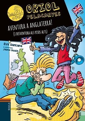 AVENTURA A ANGLATERRA! (I DESVENTURA ALS PISOS ALTS) (ORIOL PELACANYES 18) | 9788447949359 | SANTANA, EVA | Llibreria Drac - Llibreria d'Olot | Comprar llibres en català i castellà online