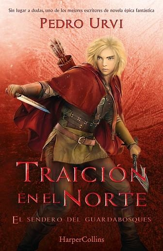 TRAICIÓN EN EL NORTE: (EL SENDERO DEL GUARDABOSQUES, LIBRO 4) | 9788418774676 | URVI, PEDRO | Llibreria Drac - Llibreria d'Olot | Comprar llibres en català i castellà online