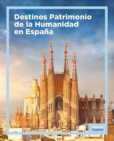 DESTINOS PATRIMONIO DE LA HUMANIDAD EN ESPAÑA | 9788491586524 | AA.DD. | Llibreria Drac - Llibreria d'Olot | Comprar llibres en català i castellà online