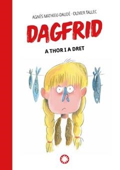 DAGFRID A THOR I A DRET 2 | 9788419401069 | MATHIEU-DAUDÉ, AGNÈS; TALLEC, OLIVIER | Llibreria Drac - Llibreria d'Olot | Comprar llibres en català i castellà online