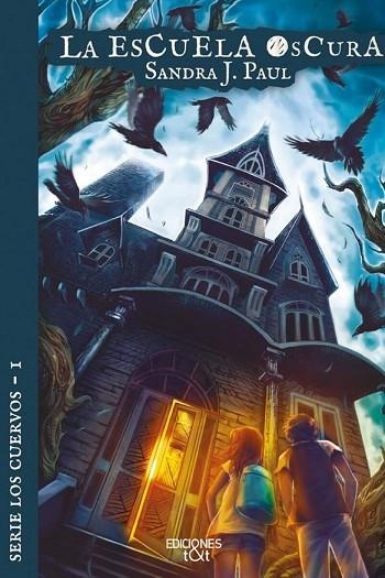 ESCUELA OSCURA, LA (SERIE LOS CUERVOS 1) | 9788412501926 | PAUL, SANDRA J. | Llibreria Drac - Llibreria d'Olot | Comprar llibres en català i castellà online