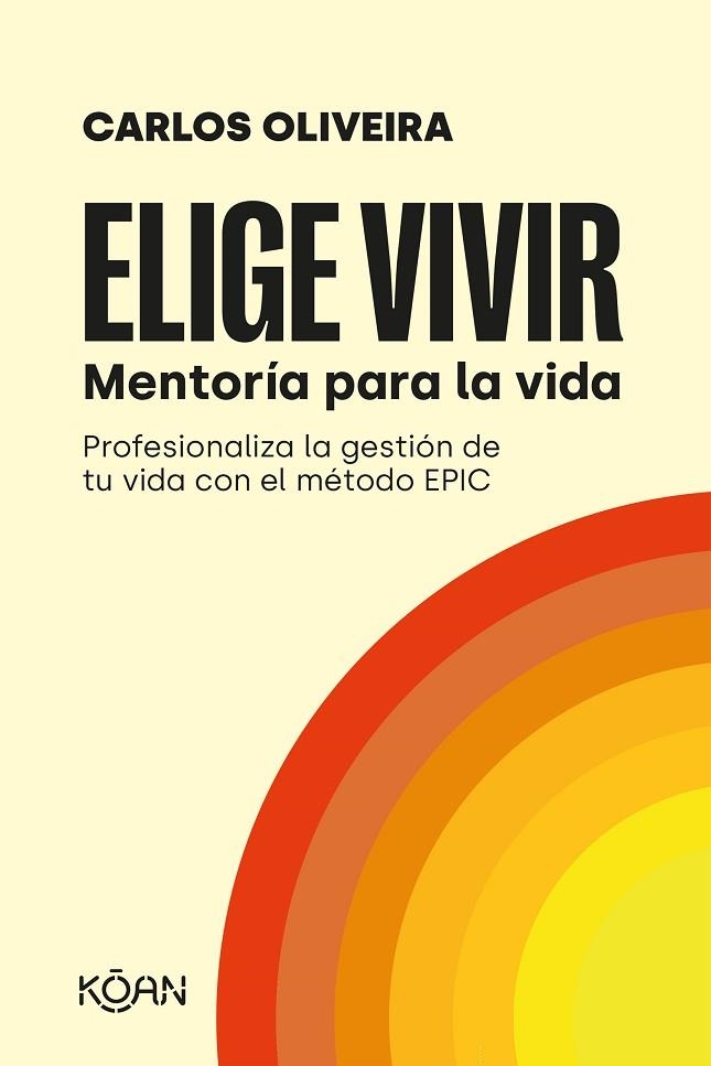 ELIGE VIVIR | 9788418223723 | OLIVEIRA, CARLOS | Llibreria Drac - Llibreria d'Olot | Comprar llibres en català i castellà online