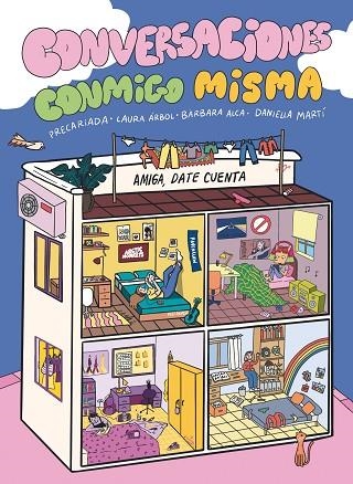 CONVERSACIONES CONMIGO MISMA | 9788419621030 | PRECARIADA; ALCA, BÀRBARA; MARTÍ, DANIELLA; ÁRBOL, LAURA | Llibreria Drac - Librería de Olot | Comprar libros en catalán y castellano online