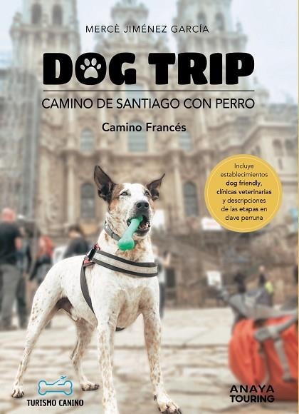 DOG TRIP. CAMINO DE SANTIAGO CON PERRO (CAMINO FRANCÉS) | 9788491586470 | JIMÉNEZ, MERCÈ | Llibreria Drac - Llibreria d'Olot | Comprar llibres en català i castellà online