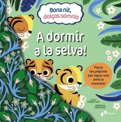 A DORMIR A LA SELVA (BONA NIT DOLÇOS SOMNIS) | 9788413492391 | ROWLAND, LUCY | Llibreria Drac - Llibreria d'Olot | Comprar llibres en català i castellà online