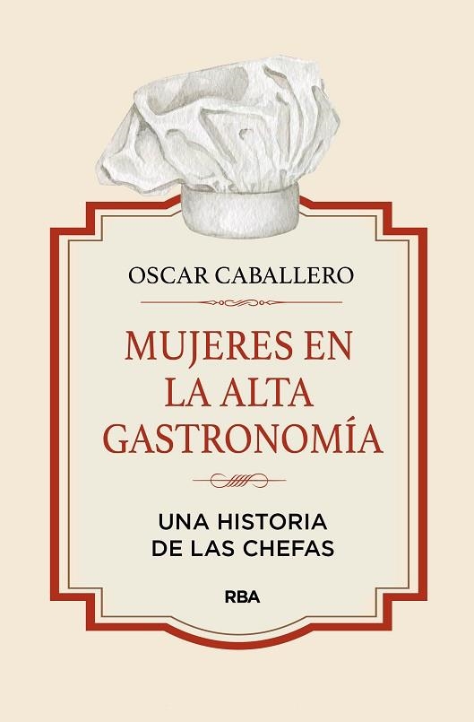 MUJERES EN LA ALTA GASTRONOMÍA | 9788411322164 | CABALLERO, OSCAR | Llibreria Drac - Llibreria d'Olot | Comprar llibres en català i castellà online