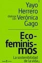 ECO-FEMINISMOS | 9788418826948 | HERRERO, YAYO; GAGO, VERÓNICA | Llibreria Drac - Llibreria d'Olot | Comprar llibres en català i castellà online